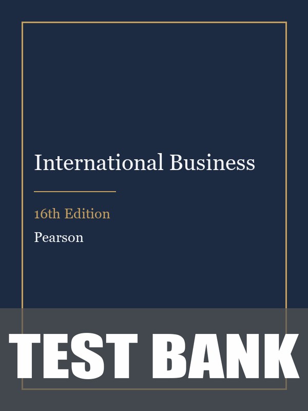 Test Bank for International Business 16th Edition