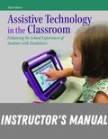 Instructor Manual for Assistive Technology in the Classroom: Enhancing the School Experiences of Students with Disabilities 3rd Edition by Amy G. Dell