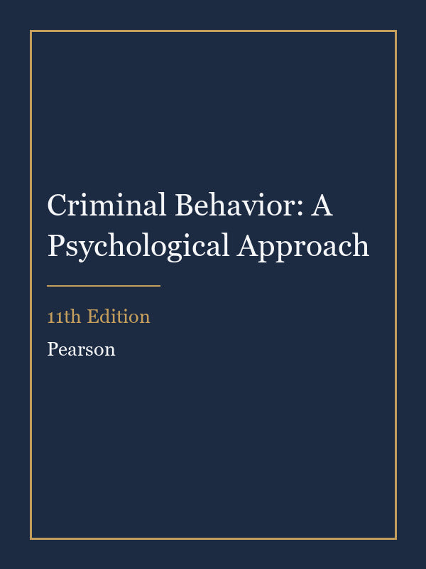 Instructor Manual for Criminal Behavior: A Psychological Approach 11th Edition