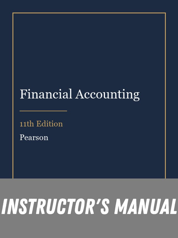 Instructor Manual for Financial Accounting 11th Edition