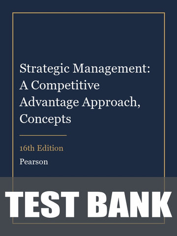 Test Bank for Strategic Management: A Competitive Advantage Approach, Concepts 16th Edition