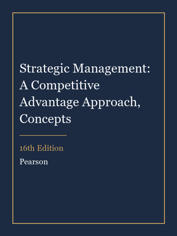 Instructor Manual for Strategic Management: A Competitive Advantage Approach, Concepts 16th Edition