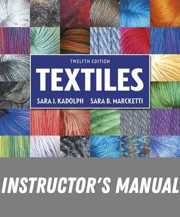 Instructor Manual for Textiles 12th Edition by Sara J. kadolph