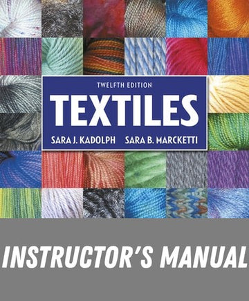 Instructor Manual for Textiles 12th Edition by Sara J. kadolph