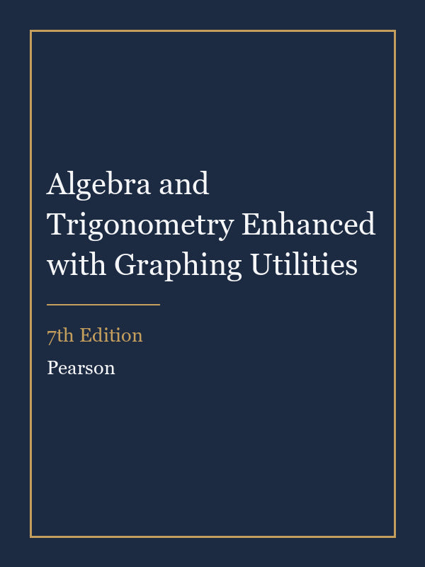 Solutions Manual for Algebra and Trigonometry Enhanced with Graphing Utilities 7th Edition