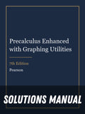 Solutions Manual for Precalculus Enhanced with Graphing Utilities 7th Edition