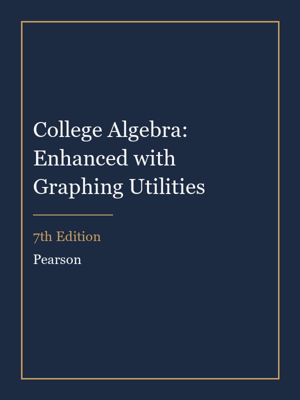 Solutions Manual for College Algebra: Enhanced with Graphing Utilities 7th Edition