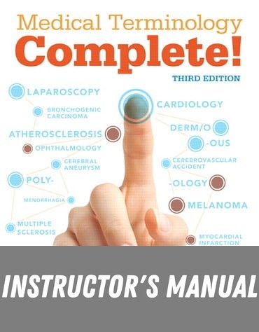 Instructor Manual for Medical Terminology Complete! 3rd Edition by Bruce Wingerd