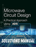 Solutions Manual for Microwave Circuit Design: A Practical Approach Using ADS 1st Edition by Kyung-Whan Yeom