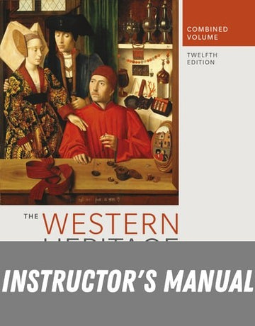 Instructor Manual for The Western Heritage: Combined Volume 12th Edition by Donald M. Kagan