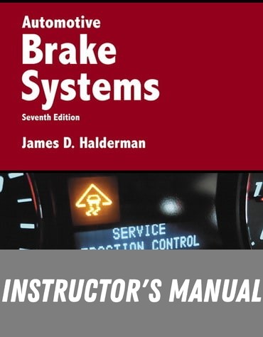 Instructor Manual for Automotive Brake Systems 7th Edition by James Halderman