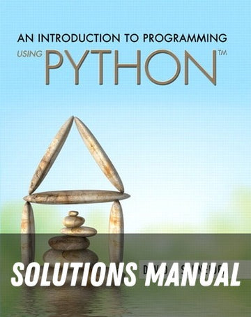 Solutions Manual for An Introduction to Programming Using Python 1st Edition by David I. Schneider