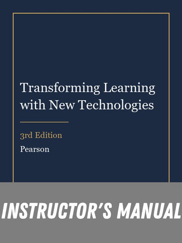 Instructor Manual for Transforming Learning with New Technologies 3rd Edition
