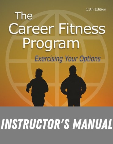 Instructor Manual for The Career Fitness Program: Exercising Your Options 11th Edition by Diane Sukiennik