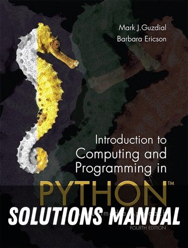Solutions Manual for Introduction to Computing and Programming in Python 4th Edition by Mark J. Guzdial