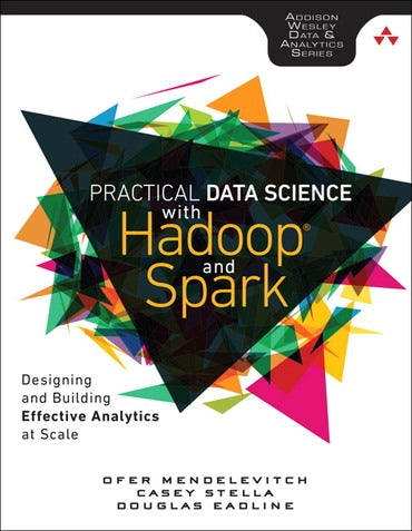 Instructor Manual for Practical Data Science with Hadoop and Spark: Designing and Building Effective Analytics at Scale 1st Edition by Ofer Mendelevitch