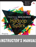 Instructor Manual for Practical Data Science with Hadoop and Spark: Designing and Building Effective Analytics at Scale 1st Edition by Ofer Mendelevitch