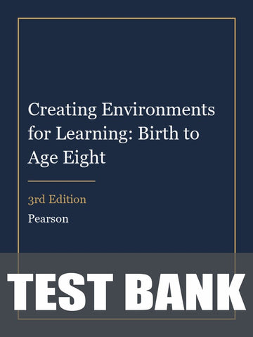 Test Bank for Creating Environments for Learning: Birth to Age Eight 3rd Edition