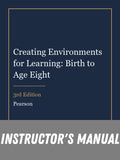 Instructor Manual for Creating Environments for Learning: Birth to Age Eight 3rd Edition