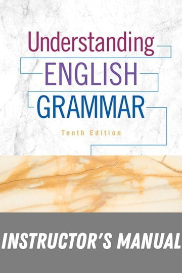 Instructor Manual for Understanding English Grammar 10th Edition by Martha J. Kolln
