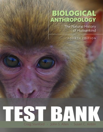 Test Bank for Biological Anthropology: The Natural History of Humankind 4th Edition by Craig Stanford