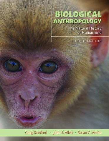 Instructor Manual for Biological Anthropology: The Natural History of Humankind 4th Edition by Craig Stanford