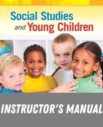 Instructor Manual for Social Studies and Young Children 1st Edition by Eucabeth A. Odhiambo