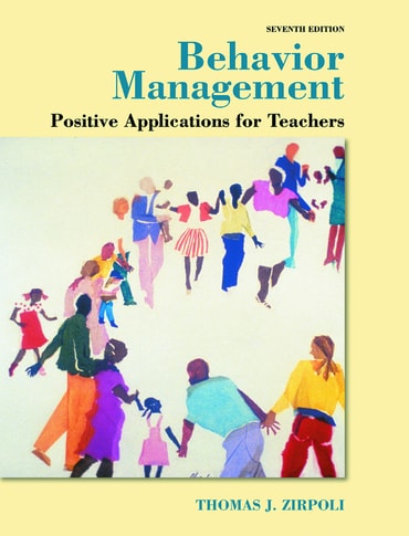 Instructor Manual for Behavior Management: Positive Applications for Teachers 7th Edition by Thomas J. Zirpoli