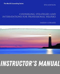 Instructor Manual for Counseling Strategies and Interventions for Professional Helpers 9th Edition by Sherry Cormier