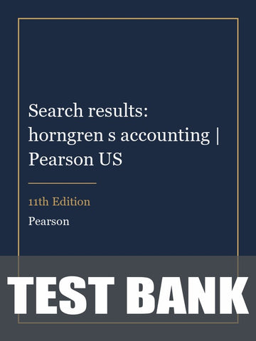 Test Bank for Search results: horngren s accounting | Pearson US 11th Edition