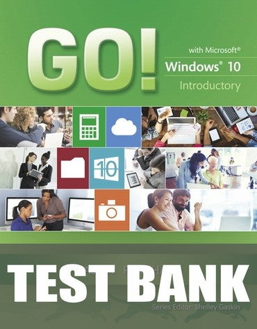 Test Bank for GO! with Windows 10 Introductory 1st Edition by Shelley Gaskin