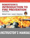 Instructor Manual for Robertson's Introduction to Fire Prevention 8th Edition by James C. Robertson
