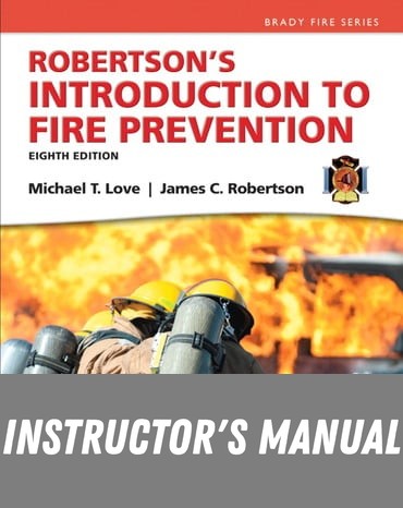 Instructor Manual for Robertson's Introduction to Fire Prevention 8th Edition by James C. Robertson