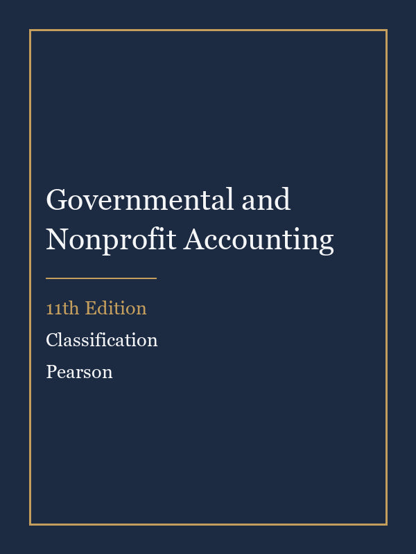 Instructor Manual for Governmental and Nonprofit Accounting 11th Edition by Classification