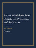 Instructor Manual for Police Administration: Structures, Processes, and Behaviors 9th Edition