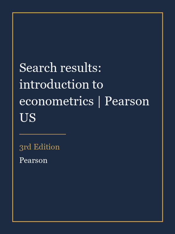 Solutions Manual for Search results: introduction to econometrics | Pearson US 3rd Edition