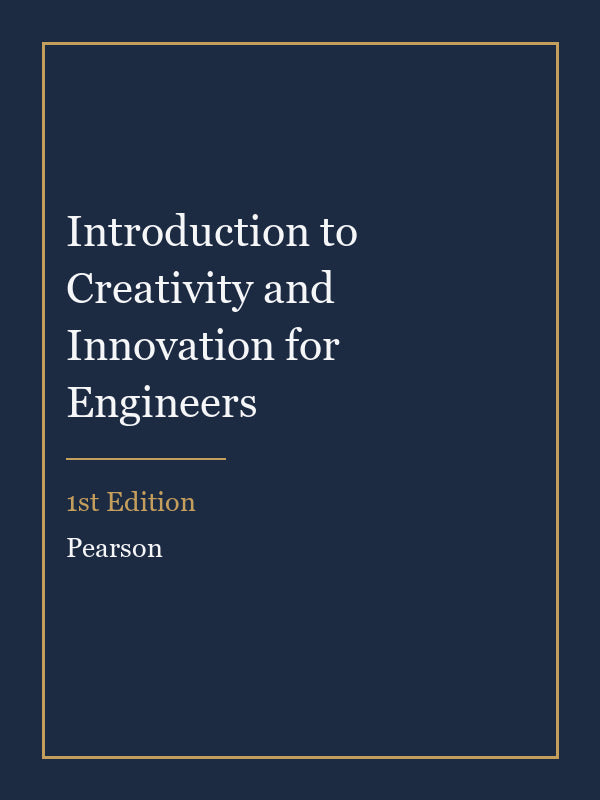 Solutions Manual for Introduction to Creativity and Innovation for Engineers 1st Edition