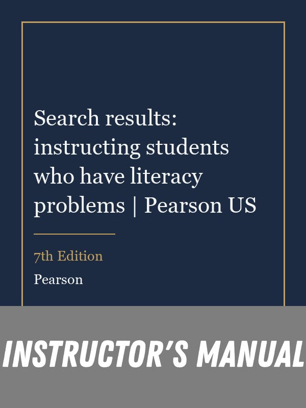 Instructor Manual for Search results: instructing students who have literacy problems | Pearson US 7th Edition