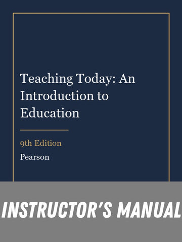Instructor Manual for Teaching Today: An Introduction to Education 9th Edition