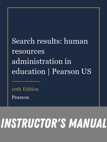 Instructor Manual for Search results: human resources administration in education | Pearson US 10th Edition