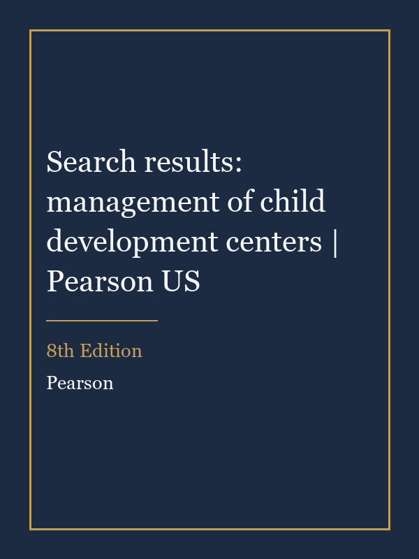 Instructor Manual for Search results: management of child development centers | Pearson US 8th Edition