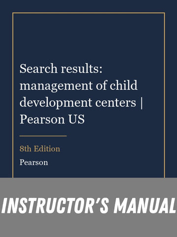 Instructor Manual for Search results: management of child development centers | Pearson US 8th Edition