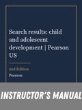 Instructor Manual for Search results: child and adolescent development | Pearson US 2nd Edition