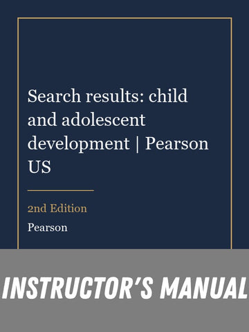 Instructor Manual for Search results: child and adolescent development | Pearson US 2nd Edition