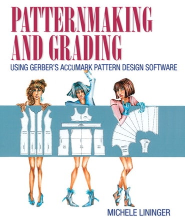 Instructor Manual for Patternmaking and Grading Using Gerber's AccuMark Pattern Design Software 1st Edition by Michele Lininger