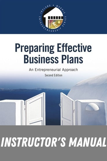 Instructor Manual for Preparing Effective Business Plans: An Entrepreneurial Approach 2nd Edition by Bruce R. Barringer