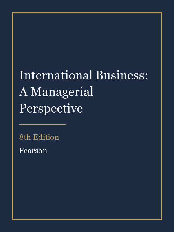 Test Bank for International Business: A Managerial Perspective 8th Edition