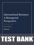 Test Bank for International Business: A Managerial Perspective 8th Edition