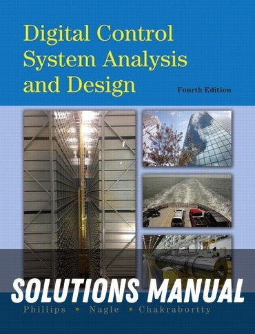Solutions Manual for Digital Control System Analysis &amp; Design 4th Edition by Charles L. Phillips