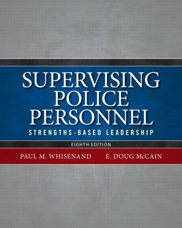 Instructor Manual for Supervising Police Personnel: Strengths-Based Leadership 8th Edition by Paul M. Whisenand